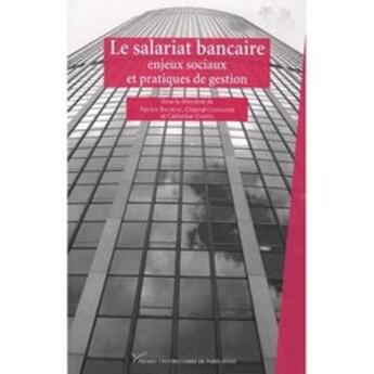 Couverture du livre « Le Salariat bancaire : Enjeux sociaux et pratiques de gestion » de Patrice Baubeau aux éditions Pu De Paris Nanterre