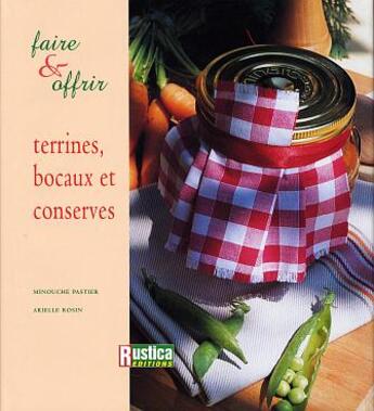 Couverture du livre « Bocaux, terrines et conserves » de Pastier/Rosin aux éditions Rustica