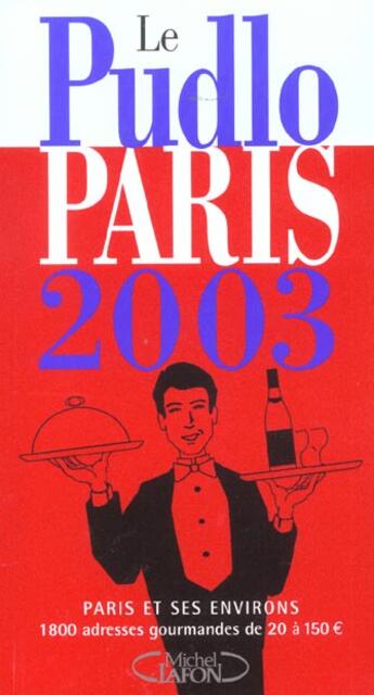 Couverture du livre « Le Pudlo Paris 2003 » de Gilles Pudlowski aux éditions Michel Lafon