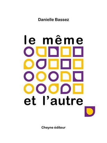 Couverture du livre « Le même et l'autre » de Danielle Bassez aux éditions Cheyne