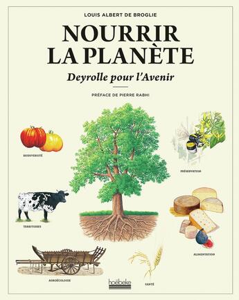 Couverture du livre « Nourrir la planète ; Deyrolle pour l'avenir » de Louis Albert Broglie aux éditions Hoebeke