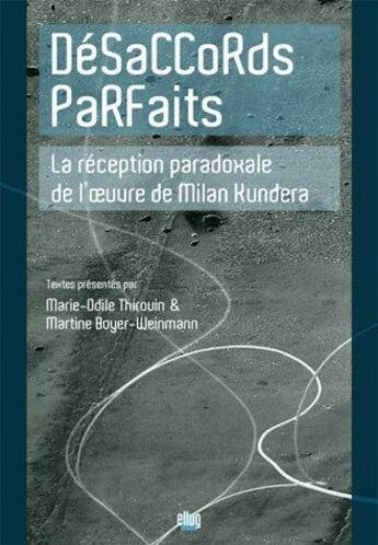 Couverture du livre « Désaccords parfaits ; la réception paradoxale de l'oeuvre de Milan Kundera » de Boyer-Weinmann Marti aux éditions Uga Éditions