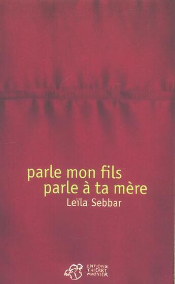 Couverture du livre « Parle mon fils, parle a ta mere » de Leila Sebbar aux éditions Thierry Magnier