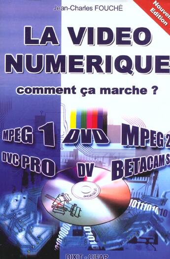 Couverture du livre « La vidéo numérique ; comment ça marche , » de Jean-Charles Fouche aux éditions Dixit