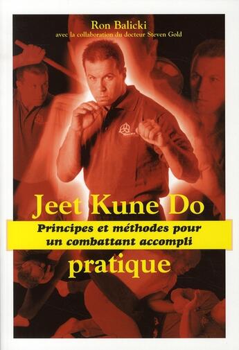 Couverture du livre « Jeet kune do - principes et methodes de combat - principes et methodes pour un combattant accompli » de Balicki Ron aux éditions Budo