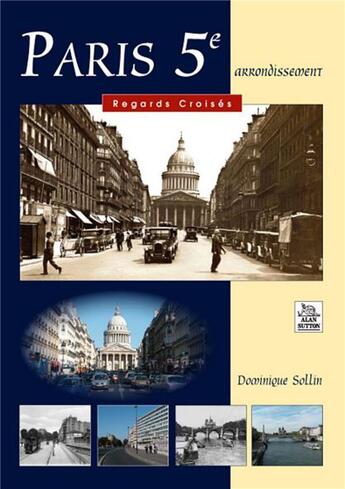 Couverture du livre « Paris 5e arrondissement » de Dominique Sollin aux éditions Editions Sutton