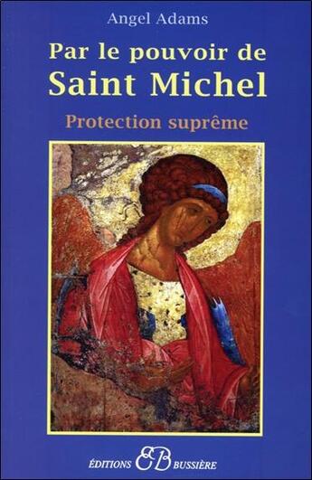 Couverture du livre « Par le pouvoir de saint Michel » de Angel Adams aux éditions Bussiere