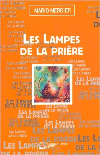 Couverture du livre « Les lampes de la priere » de Mario Mercier aux éditions Lanore