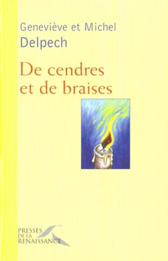 Couverture du livre « De cendres et de braises » de Delpech aux éditions Presses De La Renaissance