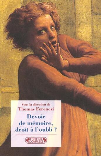 Couverture du livre « Devoir de memoire droit a l'oubli » de Ferenczi. Thoma aux éditions Complexe