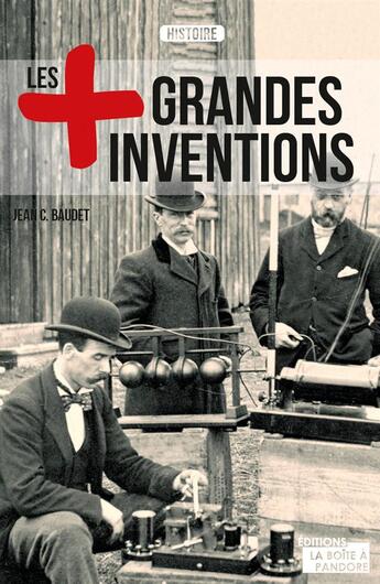 Couverture du livre « Les plus grandes inventions » de Jean C. Baudet aux éditions La Boite A Pandore