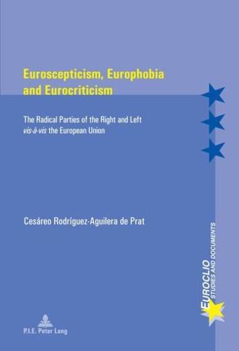 Couverture du livre « Euroscepticism, europhobia and eurocriticism : the radical parties of the right and left vis-a-vis