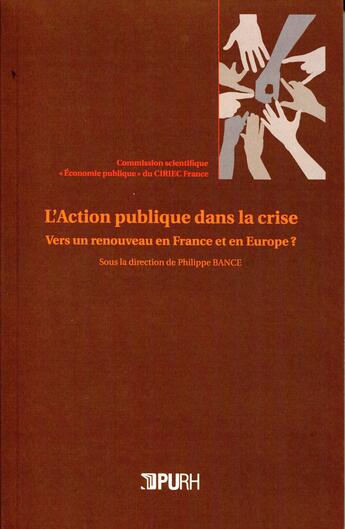 Couverture du livre « L'action publique dans la crise. vers un renouveau en france et en eu rope ? » de Bance Philippe aux éditions Presses Universitaires De Rouen Et Du Havre