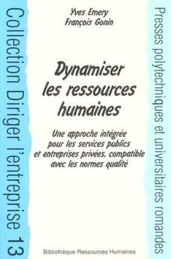 Couverture du livre « Dynamiser les ressources humaines ; services publics, entreprises privees » de Yves Emergy et Francois Gonin aux éditions Ppur