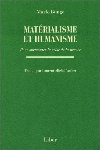 Couverture du livre « Materialisme et humanisme - pour surmonter la crise de la pensee » de Bunge Mario aux éditions Liber
