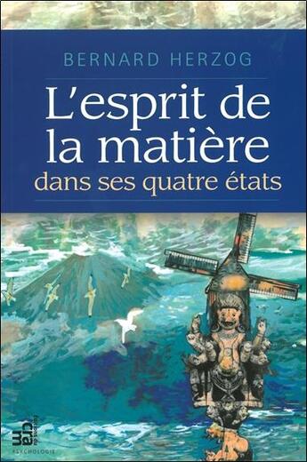 Couverture du livre « L'esprit de la matière dans ses quatre états » de Bernard Herzog aux éditions Du Cram