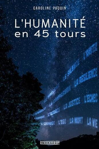 Couverture du livre « L'humanite en 45 tours » de Caroline Paquin aux éditions Crescendo