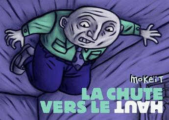 Couverture du livre « La chute vers le haut » de Mokeit Van Linden aux éditions The Hoochie Coochie