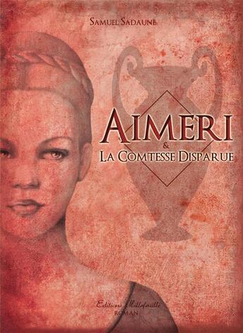 Couverture du livre « Aimeri t.2 ; Aimeri et la comtesse disparue » de Samuel Sadaune et Christine Corniolo-Baillot aux éditions Millefeuille