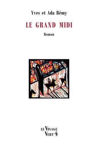 Couverture du livre « Le grand midi » de Yves Rémy et Ada Remy aux éditions Visage Vert