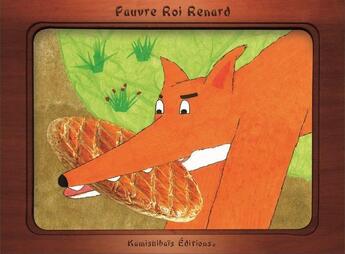 Couverture du livre « Pauvre roi renard » de Marie Bellu et Eric Bonnet aux éditions Kamishibais