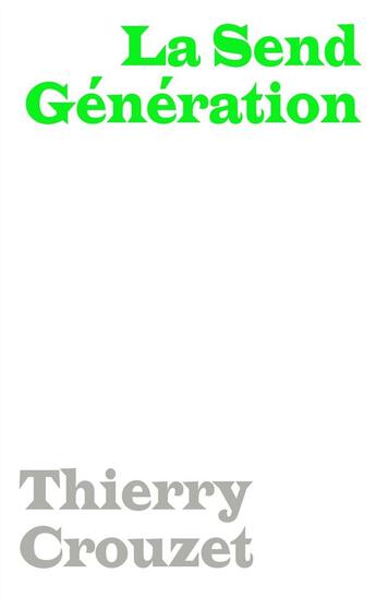 Couverture du livre « La send génération » de Thierry Crouzet aux éditions Thaulk