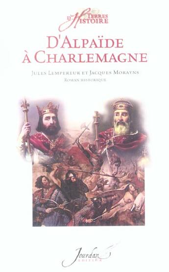 Couverture du livre « D'Alpaïde à Charlemagne » de Jules Lempereur et Jacques Morayns aux éditions Jourdan
