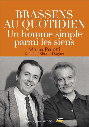 Couverture du livre « Brassens au quotidien : un homme simple parmi les siens » de Mario Poletti et Nadia Khouri-Dagher aux éditions Au Coeur Du Monde