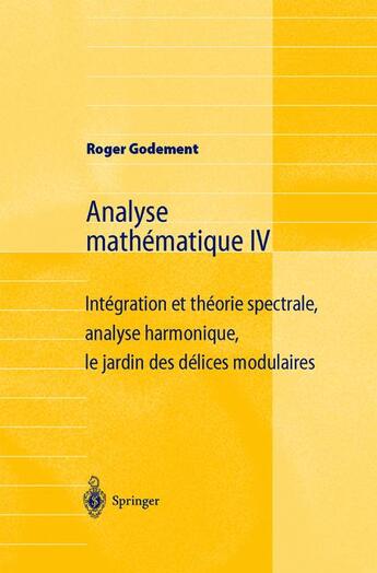 Couverture du livre « Analyse mathématique t.4 » de Roger Godement aux éditions Springer Verlag