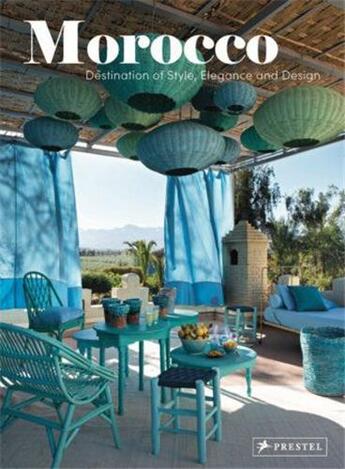 Couverture du livre « Morocco : destination of style, elegance and design » de Catherine Scotto et Nicolas Matheus aux éditions Prestel