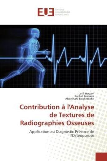 Couverture du livre « Contribution a l'analyse de textures de radiographies osseuses - application au diagnostic precoce d » de Houam/Jennane aux éditions Editions Universitaires Europeennes