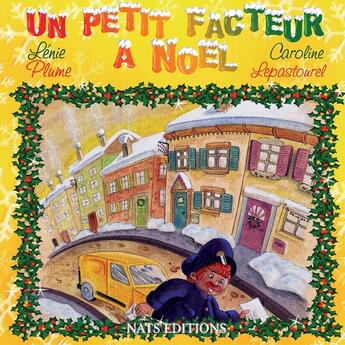 Couverture du livre « Un petit facteur à Noël » de Lénie Plume et Caroline Lepastourel aux éditions Nats