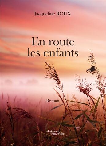 Couverture du livre « En route les enfants » de Jacqueline Roux aux éditions Baudelaire