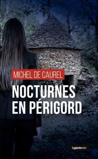 Couverture du livre « Nocturnes en Périgord » de Michel De Caurel aux éditions Geste