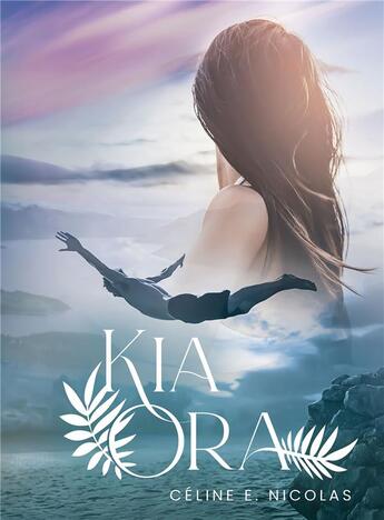 Couverture du livre « Kia ora : Une romance passionnante en Nouvelle-Zélande » de E. Nicolas Celine aux éditions Bookelis