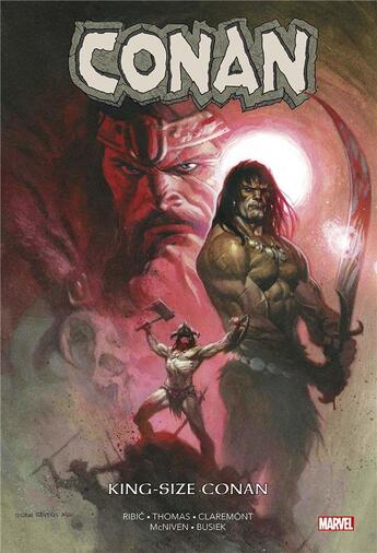 Couverture du livre « Conan : king-size » de Steve Mcniven et Kurt Busiek et Esad Ribic et Roy Thomas et Chris Claremont aux éditions Panini