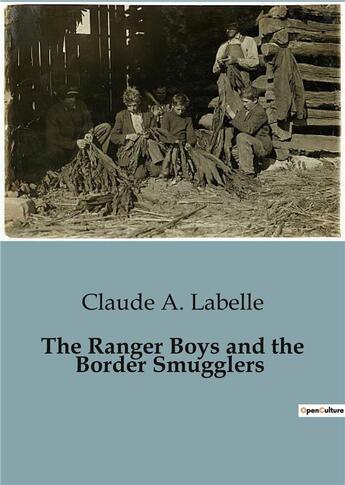 Couverture du livre « The Ranger Boys and the Border Smugglers » de Claude A. Labelle aux éditions Culturea