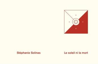 Couverture du livre « Le soleil ni la mort » de Stephanie Solinas aux éditions Delpire