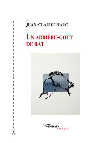 Couverture du livre « Un arrière-goût de rat » de Jean-Claude Hauc aux éditions Tinbad