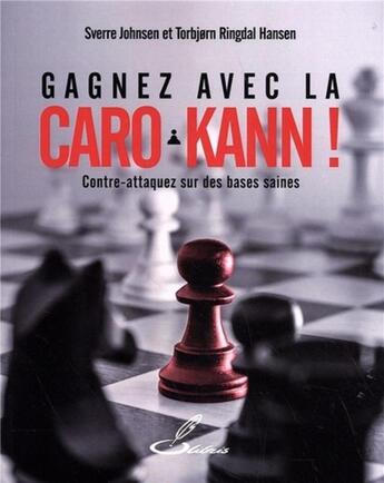 Couverture du livre « Gagnez avec la Caro-Kann ! contre-attaquez sur des bases saines » de Sverre Johnsen et Torbjorn Ringdal Hansen aux éditions Olibris