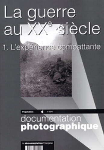 Couverture du livre « La guerre au xxe siecle t.1 ; l'experience combattante » de  aux éditions Documentation Francaise