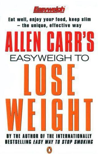 Couverture du livre « Allen Carr's Easyweigh to Lose Weight » de Allen Carr aux éditions Penguin Books Ltd Digital