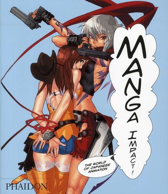 Couverture du livre « Manga impact ; the world of japanese animation » de  aux éditions Phaidon Press