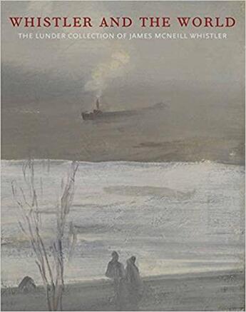 Couverture du livre « Whistler and the world » de  aux éditions Dap Artbook