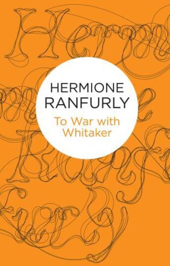 Couverture du livre « To War with Whitaker: Wartime Diaries of the Countess of Ranfurly, 193 » de Ranfurly Hermione aux éditions Pan Macmillan