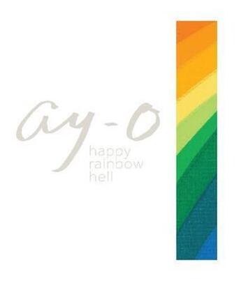 Couverture du livre « Ay-o : happy rainbow hell » de Ay-O aux éditions Random House Us