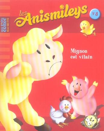 Couverture du livre « Les anismileys t.3 ; Mignon est vilain » de  aux éditions Le Livre De Poche Jeunesse