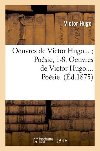 Couverture du livre « Oeuvres de Victor Higo ; poésie Tome 3 » de Victor Hugo aux éditions Hachette Bnf