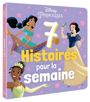 Couverture du livre « 7 histoires pour la semaine Tome 2 : Disney Princesses » de Disney aux éditions Disney Hachette