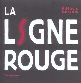 Couverture du livre « Ligne Rouge (La) » de Gervais/Pittau aux éditions Seuil Jeunesse